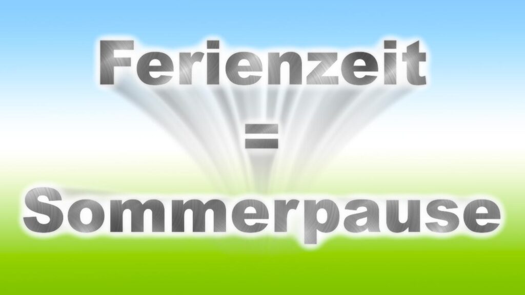 Ferienzeit---Sommerpause!